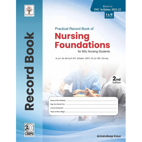 Practical Record Book Of Nursing Foundations For Bsc Nursing Students 2Ed (Pb 2022) book by KAUR A