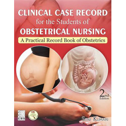 CLINICAL CASE RECORD FOR THE STUDENTS OF OBSTETRICAL NURSING 2ED (PB 2019) book by KUMARI S.