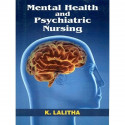 MENTAL HEALTH AND PSYCHIATRIC NURSING (PB 2019) book by K LALITHA