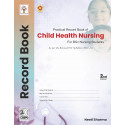 Practical Record Book of Child Health Nursing for BSc Nursing Students, 2nd ed , 2024 book by Ms Neeti Sharma