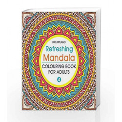 Refreshing Mandala - Colouring Book for Adults Book 4 by Dreamland Publications Book-9789350899182