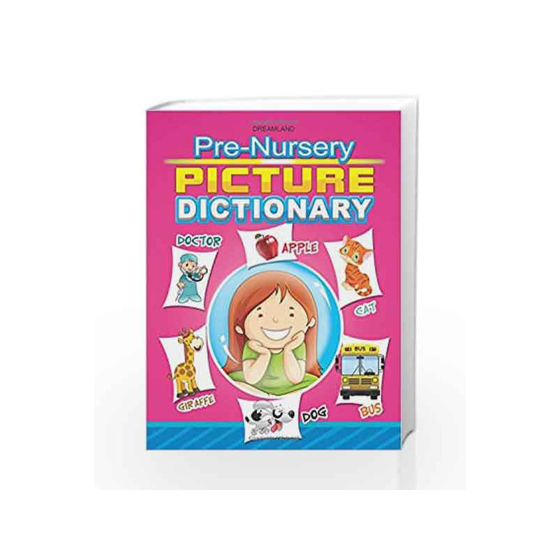 Pre-Nursery Picture Dictionary by Dreamland Publications Book-9789350899311