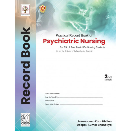 Practical Record Book Of Psychiatric Nursing For Bsc And Pbbsc Nursing Students - 2024 book by Ramandeep Kaur Dhillon, Deepa…