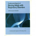 Fundamental Aspects Of Nursing Adults With Respiratory Disorders book by SCULLION J.E.