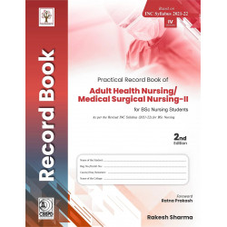 PRACTICAL RECORD BOOK OF ADULT HEALTH NURSING MEDICAL SURGICAL NURSING II FOR BSC NURSING STUDENTS 2ED (PB 2022) book by SHA…