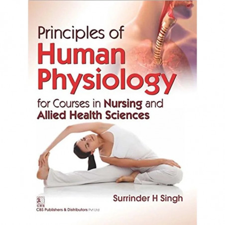 PRINCIPLES OF HUMAN PHYSIOLOGY FOR COURSES IN NURSING AND ALLIED HEALTH SCIENCES (PB 2020) book by SINGH S.H.