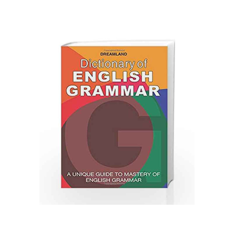 Dictionary of English Grammar: A Unique Guide to Mastery of English Grammar by Dreamland Publication Book-9789350899489