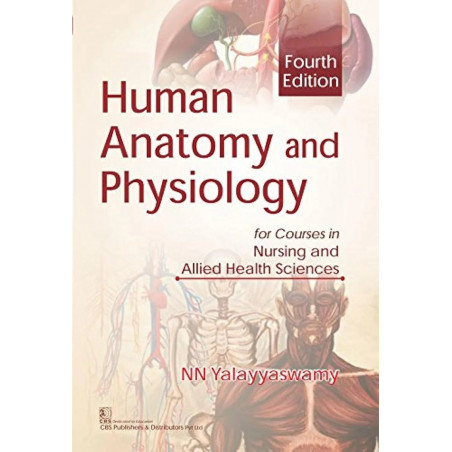 Human Anatomy And Physiology For Courses In Nursing And Allied Health Sciences 4Ed (Pb 2025) book by YALAYYASWAMY N.N.