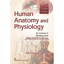 Human Anatomy And Physiology For Courses In Nursing And Allied Health Sciences 4Ed (Pb 2025) book by YALAYYASWAMY N.N. - Back Co