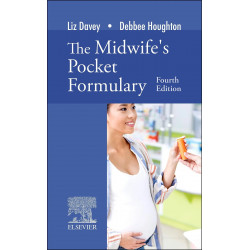 The Midwife's Pocket Formulary -4E book by Liz Davey RGN RM DPSM BSc (Hons) Midwifery PGDipEd MA PhD, Debbee Houghton RGN RM…