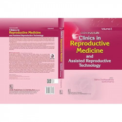 Clinics in Reproductive Medicine and Assisted Reproductive Technology, Volume 5 ( HB 2025) book by BN Chakravarty - Additional I