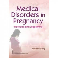 MEDICAL DISORDERS IN PREGNANCY PROTOCOLS AND ALGORITHMS (PB 2023) book by GARG R.