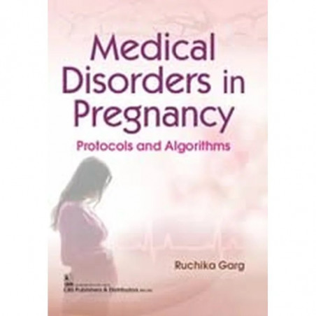 MEDICAL DISORDERS IN PREGNANCY PROTOCOLS AND ALGORITHMS (PB 2023) book by GARG R.