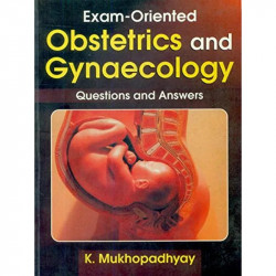 EXAM ORIENTED OBSTETRICS AND GYNAECOLOGY QUESTIONS AND ANSWERS (PB 2017) book by MUKHOPADHYAY K.