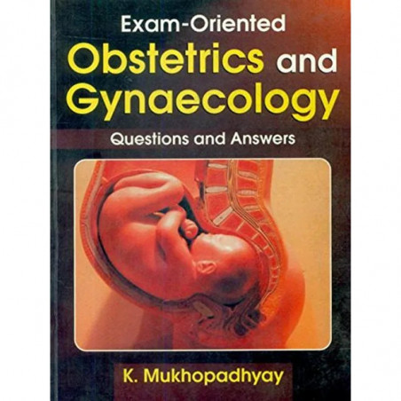 EXAM ORIENTED OBSTETRICS AND GYNAECOLOGY QUESTIONS AND ANSWERS (PB 2017) book by MUKHOPADHYAY K.