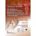 Playing By the Rules An Update On Government Policies Regulations and Acts for Practicing Obstetricians and Gynaecologists 2… -
