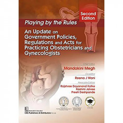 Playing By the Rules An Update On Government Policies Regulations and Acts for Practicing Obstetricians and Gynaecologists 2… -