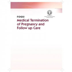 FOGSI | Medical Termination of Pregnancy and Follow Up Care -2025 book by Richa Sharma, Kalyan Barmade - Additional Image 6