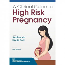A Clinical Guide to High Risk Pregnancy (HB 2026) ISBN - 9788199209633 book by Sandhya Jain, Neerja Goel