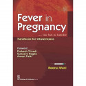 FEVER IN PREGNANCY TOO HOT TO HANDLE HANDBOOK FOR OBSTETRICIANS (PB 2016) book by WANI R.
