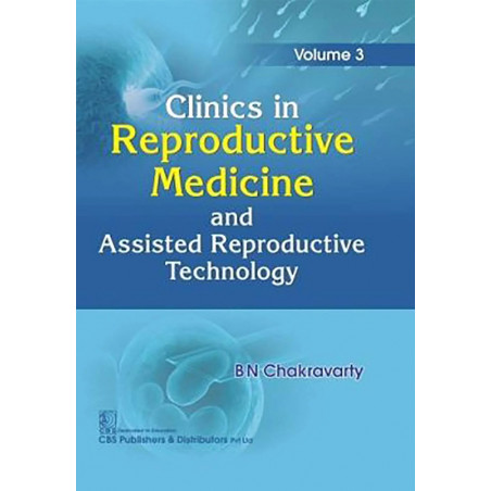 CLINICS IN REPRODUCTIVE MEDICINE AND ASSISTED REPRODUCTIVE TECHNOLOGY VOL 3 (HB 2019) book by BN CHAKRAVARTHY
