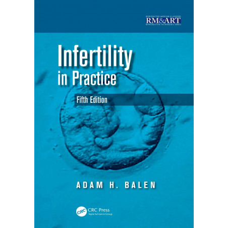 Infertility in Practice (Reproductive Medicine and Assisted Reproductive Techniques Series) book by Adam Balen