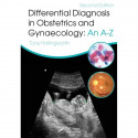 DIFFERENTIAL DIAGNOSIS IN OBSTETRICS AND GYNAECOLOGY AN A TO Z 2ED (HB 2016): An A-Z book by Tony Hollingworth