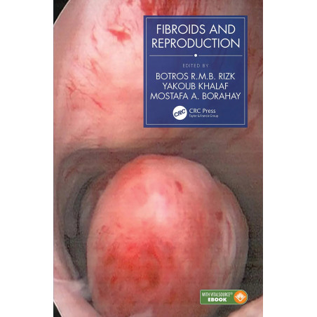FIBROIDS AND REPRODUCTION (HB 2021) book by Botros R.M.B. Rizk, Yakoub Khalaf
