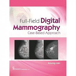FULL FIELD DIGITAL MAMMOGRAPHY CASE BASED APPROACH (HB 2020) [Hardcover] JAIN A book by JAIN A - Back Cover