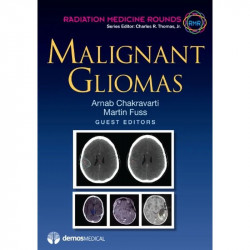 Malignant Gliomas (Radiation Medicine Rounds) book by Arnab Chakravarti, Martin Fuss - Back Cover
