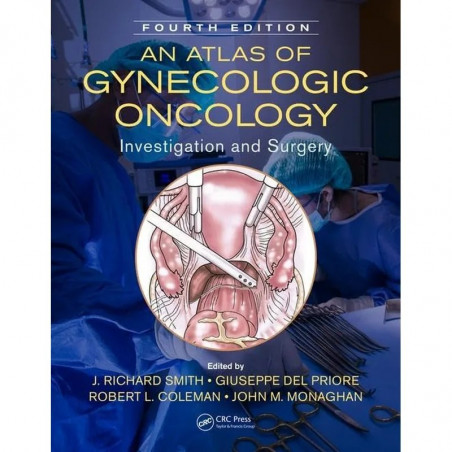 AN ATLAS OF GYNECOLOGIC ONCOLOGY INVESTIGATION AND SURGERY 4ED (HB 2018) book by J. Richard Smith, Giuseppe Del Priore
