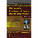 Orthopedic Problems Of Public Health Importance-11 (Handbooks In Orthopedics and Fractures Series, Vol. 83- Orthopedic Probl… -