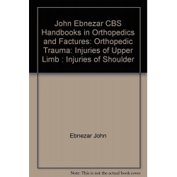 Injuries Of Shoulder (Handbook In Orthopedics and Fractures Series, Vol. 5 - Orthopedic Trauma Injuries Of Upper Limb) book…
