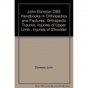 Injuries Of Shoulder (Handbook In Orthopedics and Fractures Series, Vol. 5 - Orthopedic Trauma Injuries Of Upper Limb) book… - B