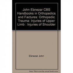 Injuries Of Shoulder (Handbook In Orthopedics and Fractures Series, Vol. 5 - Orthopedic Trauma Injuries Of Upper Limb) book… - B
