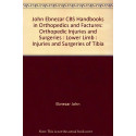 INJURIES AND SURGERIES OF TIBIA (HANDBOOKS IN ORTHOPEDICS AND FRACTURES SERIES, VOL. 57: ORTHOPEDIC INJURIES AND SURGERIES L…