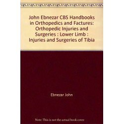 INJURIES AND SURGERIES OF TIBIA (HANDBOOKS IN ORTHOPEDICS AND FRACTURES SERIES, VOL. 57: ORTHOPEDIC INJURIES AND SURGERIES L…