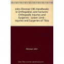 INJURIES AND SURGERIES OF TIBIA (HANDBOOKS IN ORTHOPEDICS AND FRACTURES SERIES, VOL. 57: ORTHOPEDIC INJURIES AND SURGERIES L… -