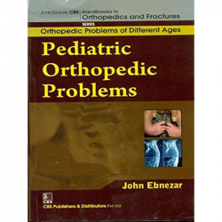 PEDIATRIC ORTHOPEDIC PROBLEMS (HANDBOOKS IN ORTHOPEDICS AND FRACTURES SERIES VOL 72 ORTHOPEDIC PROBLEMS OF DIFFERENT AGES (2…