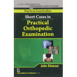 Short Cases In Practical Orthopedic Examination (Handbooks In Orthopedics and Fractures Series, Vol. 64- Practical Examinati…