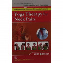 YOGA THERAPY FOR NECK PAIN (HANDBOOKS IN ORTHOPEDICS AND FRACTURES SERIES, VOL. 95-YOGA THERAPY IN COMMON ORTHOPEDIC PROBLEM… -