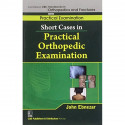Short Cases In Practical Orthopedic Examination (Handbooks In Orthopedics and Fractures Series, Vol. 64- Practical Examinati… -