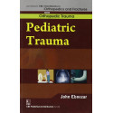 PEDIATRIC TRAUMA (HANDBOOKS IN ORTHOPEDICS AND FRACTURES SERIES VOL 27 ORTHOPEDIC TRAUMA (2012): Orthopedic Trauma: Pediatri…