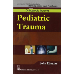 PEDIATRIC TRAUMA (HANDBOOKS IN ORTHOPEDICS AND FRACTURES SERIES VOL 27 ORTHOPEDIC TRAUMA (2012): Orthopedic Trauma: Pediatri…