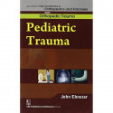 PEDIATRIC TRAUMA (HANDBOOKS IN ORTHOPEDICS AND FRACTURES SERIES VOL 27 ORTHOPEDIC TRAUMA (2012): Orthopedic Trauma: Pediatri… -