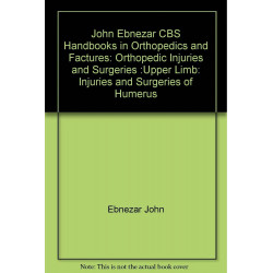 INJURIES AND SURGERIES OF HUMERUS (HANDBOOKS IN ORTHOPEDICS AND FRACTURES SERIES, VOL. 52: ORTHOPEDIC INJURIES AND SURGERIES…