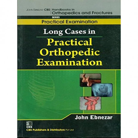 Long Cases In Practicalorthopedic Examination (Handbooks In Orthopedics And Fractures Series, Vol. 63- Practical Examination…