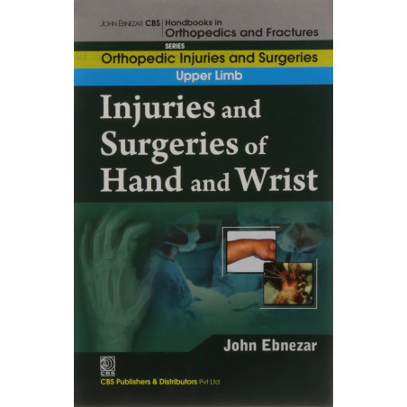 INJURIES AND SURGERIES OF HAND AND WRIST (HANDBOOKS IN ORTHOPEDICS AND FRACTURES SERIES VOL 54 ORTHOPEDIC INJURIES AND SURGE…