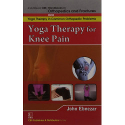 YOGA THERAPY FOR KNEE PAIN (HANDBOOKS IN ORTHOPEDICS AND FRACTURES SERIES VOL 94 YOGA THERAPY IN COMMON ORTHOPEDIC PROBLEMS…
