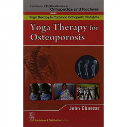 YOGA THERAPY FOR OSTEOPOROSIS (HANDBOOKS IN ORTHOPEDICS AND FRACTURES SERIES VOL 96 YOGA THERAPY IN COMMON ORTHOPEDIC PROBLE… -